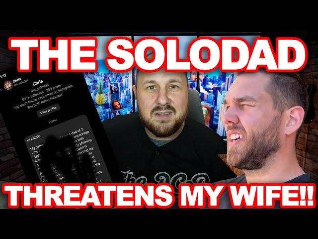 The SoloDad Threatens My Wife In DM! WTH Bro