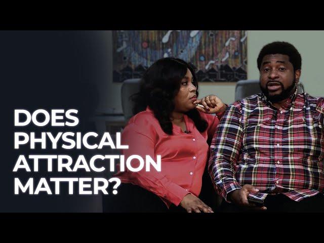 Does Physical Attraction Really Matter? | Kingsley Okonkwo & Mildred Kingsley-Okonkwo