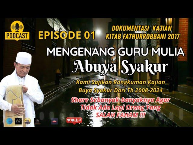 Episode 01 | Dokumentasi Kajian Fathur robbani Buya Syakur 2017 #buyasyakur