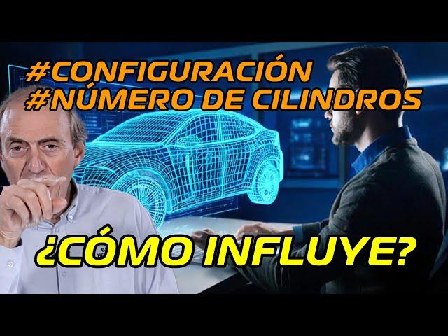 Configuración y numero de CILINDROS. ¿Cómo influye?