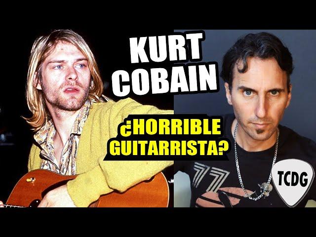 KURT COBAIN era un GUITARRISTA HORRIBLE y SIN TALENTO... ¿O quizá no?