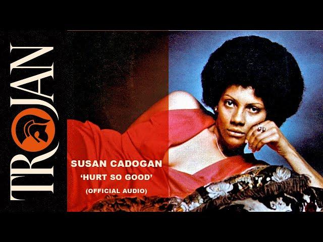 Susan Cadogan - Hurt So Good (Official Audio)