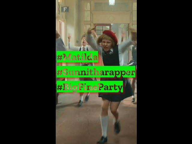 Matilda back at it again Sunnitharapper Big Fine Party