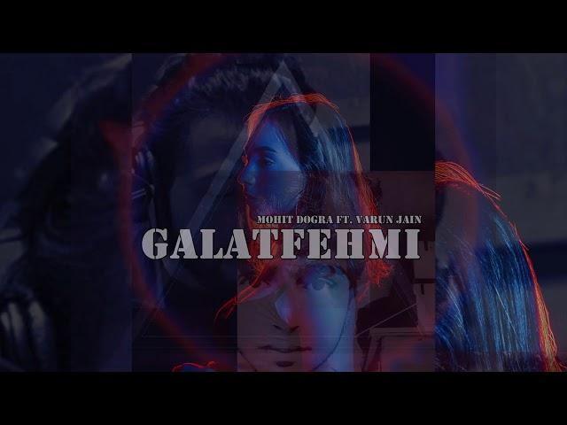 Galatfehmi | Mohit Dogra ft. Varun Jain | Original | Lyrics Video | Sad Song 2020