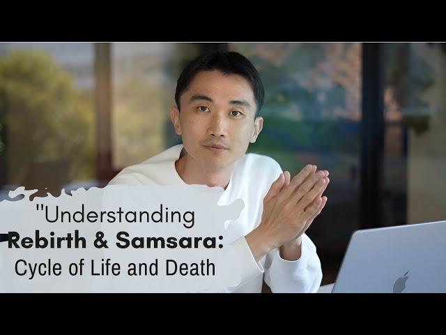 "Understanding Rebirth & Samsara: A Journey Through Buddhism's Cycle of Life and Death "