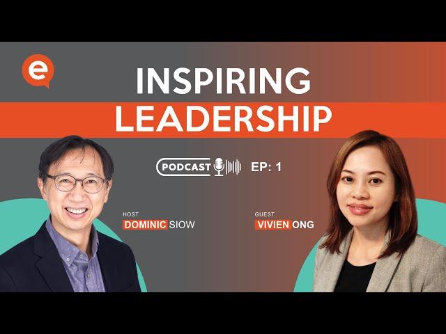 Vivien Ong's Proven Leadership Strategies for Success || Inspiring Leadership Podcast EP:1