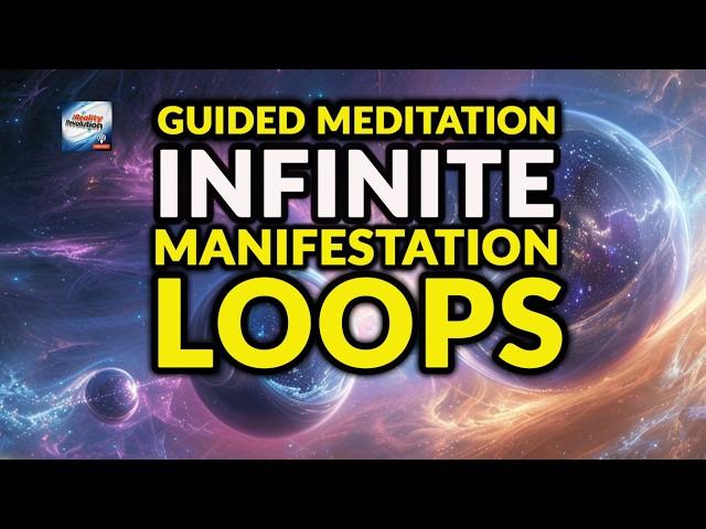 Guided Meditation - Infinite Manifestation Loops