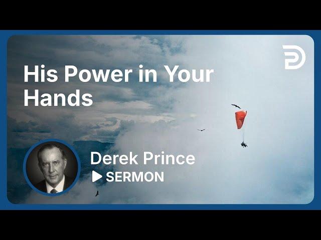 His Power in Your Hands | Sermon