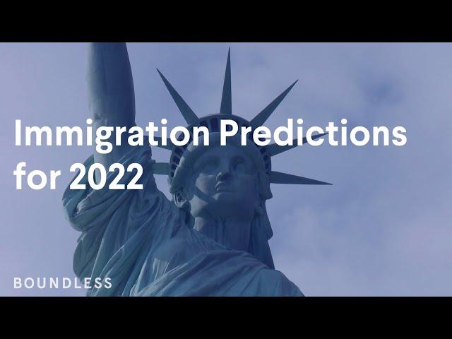 Immigration Predictions for 2022