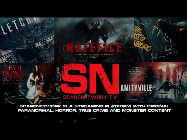 ScareNetwork.tv | Paranormal, Horror, True Crime and Monster Content