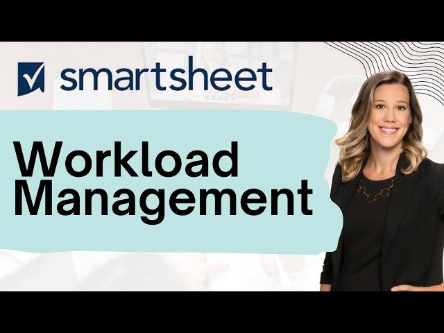 Smartsheet Tutorial - Workload Management