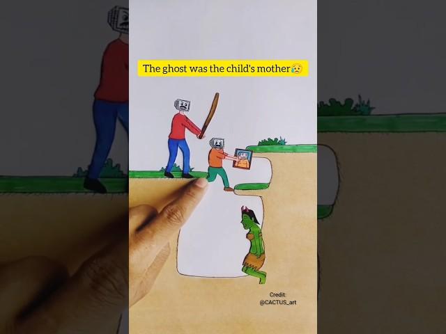 The ghost was the child mother  credit:@CACTUS_art #art #moralstories #story #shorts #youtubeshorts