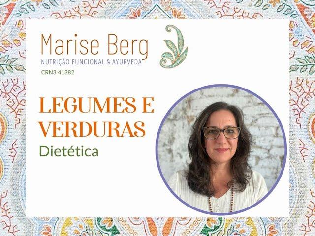 Legumes e verduras, por Marise Berg Nutricionista