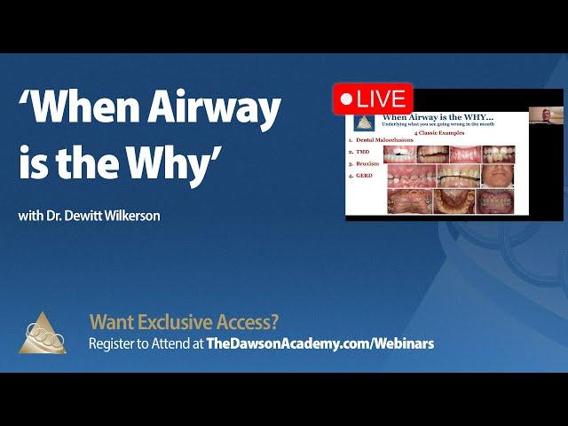 Airway Dentistry: Knowing the WHY behind treatment 