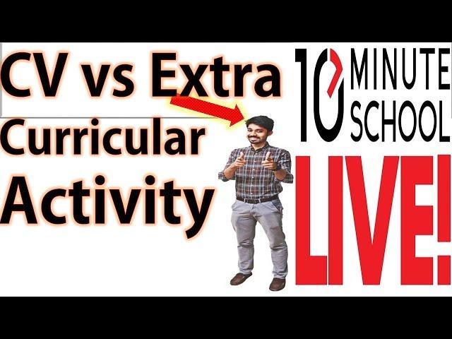 Ayman Sadiq:10 Minute School Full Review[part 4]CV vs Extra Curricular Activity Which is Need Us