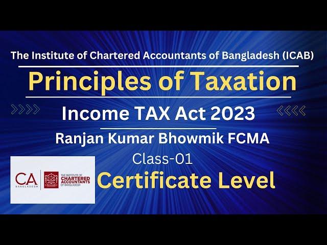 CL-Taxation- Income TAX Act 2023 -Class 01- Ranjan Kumar Bhowmik FCMA