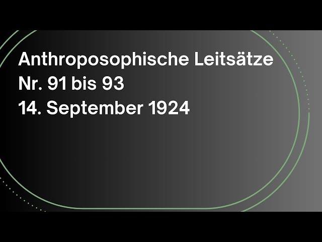 Rudolf Steiner: Anthroposophische Leitsätze | Nr. 91 bis 93 | 14.09.1924 | Hörbuch | Anthroposophie