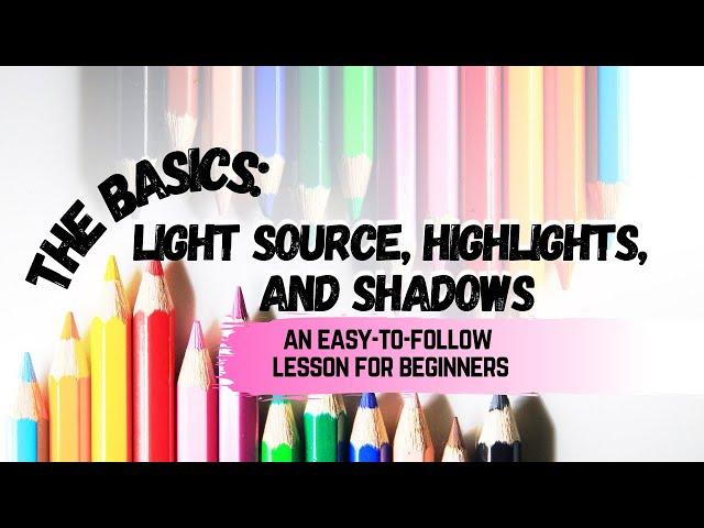 Light Source, Highlights, Shading, and Cast Shadows | Easy-to-Follow Lesson for Beginners