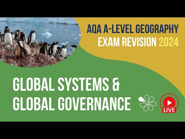 Global Systems & Global Governance | AQA Geography A-Level Live Revision