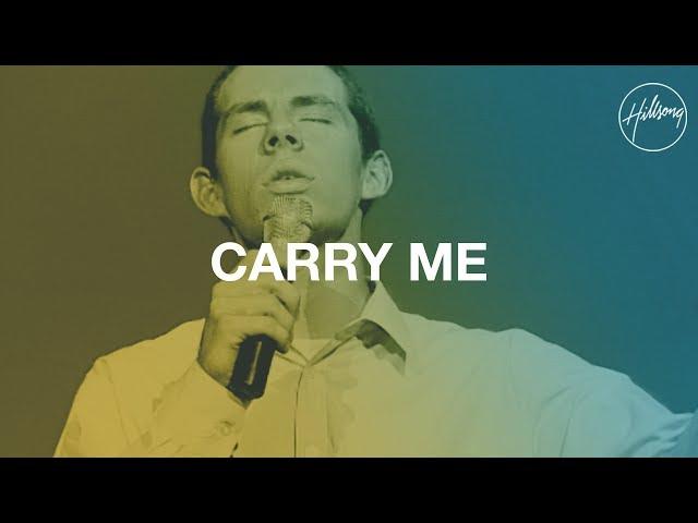 Carry Me - Hillsong Worship