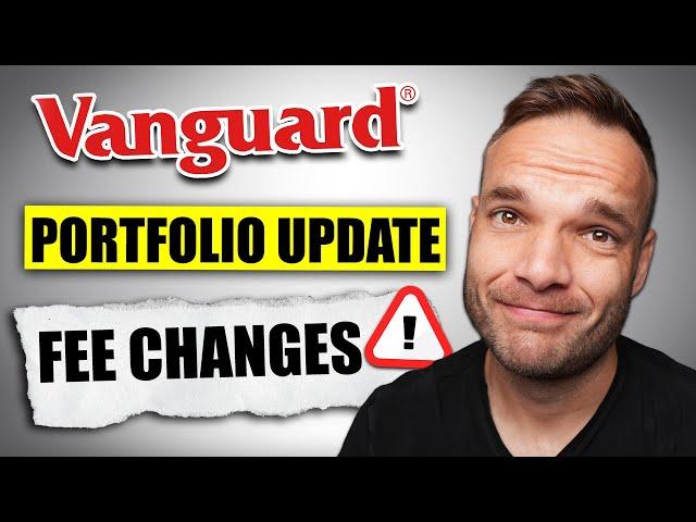 Vanguard Portfolio Update - Big Fee Changes - December 2024