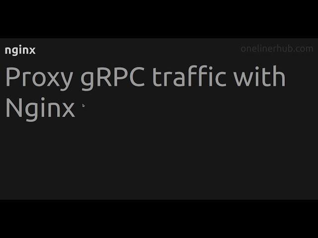 Proxy gRPC traffic with Nginx