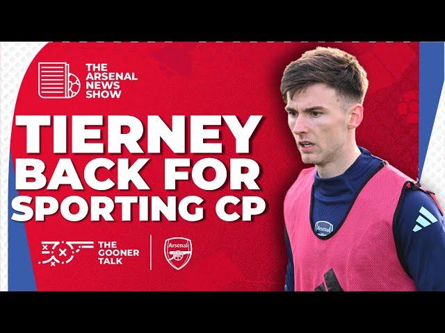 The Arsenal News Show EP547: Sporting CP, Kieran Tierney, Alexander Isak, Mikel Arteta & More!