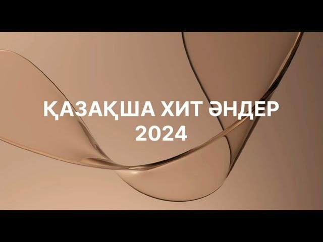 2024 жылдың қазақша хит әндері. Современные хиты 2024г. Популярное песни Қазақша хит әндер Хит әндер