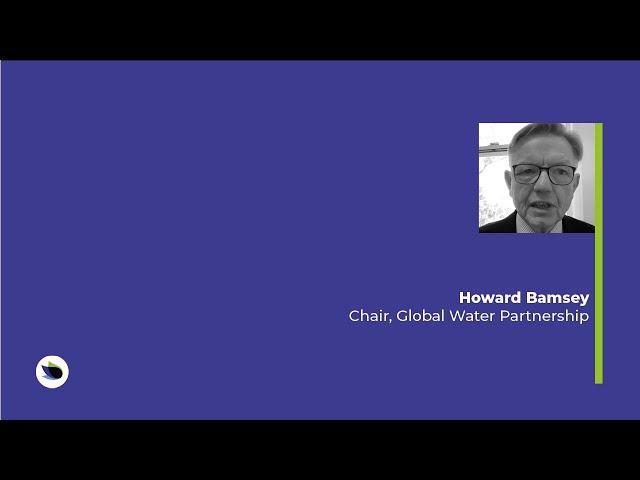 Howard Bamsey, Chair, Global Water Partnership