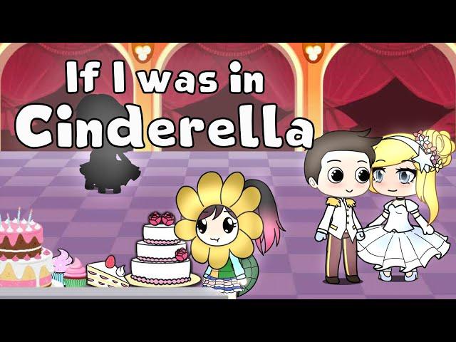 If I was in Cinderella Gacha Life Version || iCherry || FUNNY || GLMM