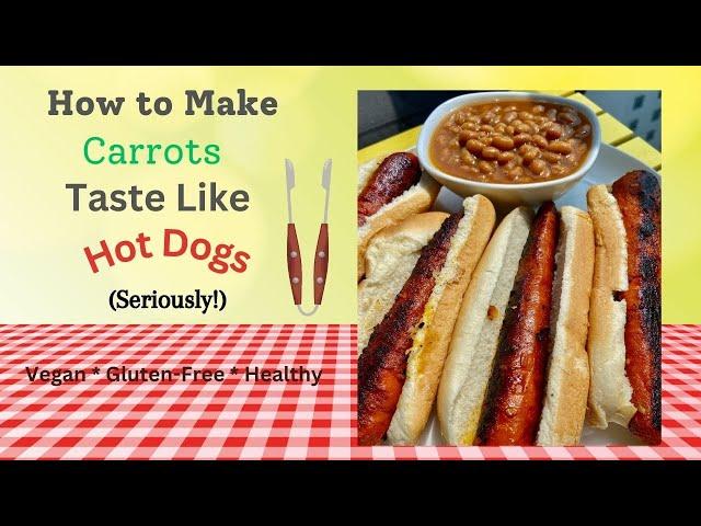 How to Make Carrots Taste Like Hot Dogs | The Easiest Method | Classic Hot Dog Taste | Summer Fun 