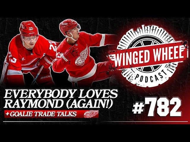 EVERYBODY STILL LOVES RAYMOND & GOALIE TRADE TALK - Winged Wheel Podcast - Nov. 28th, 2024