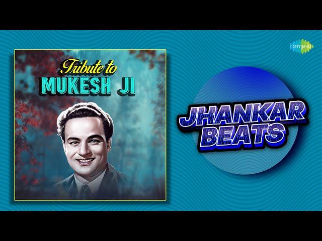 Mukesh Ji Hit Songs - Jhankar Beats | Main Pal Do Pal Ka Shair Hoon | Ek Din Bik Jayega Mati Ke Mol