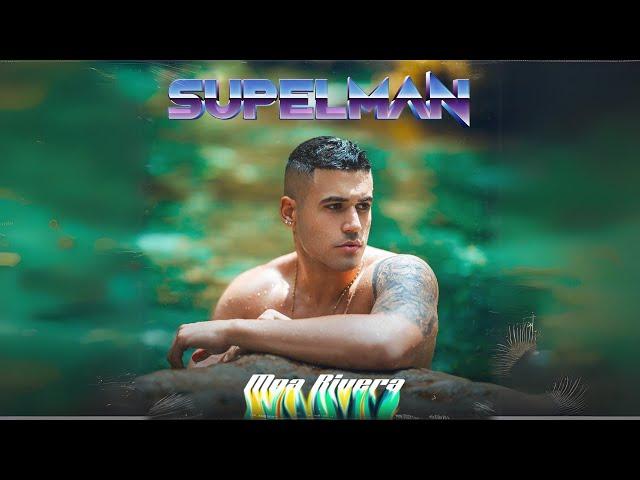 Moa Rivera - Supelman (Video Oficial)