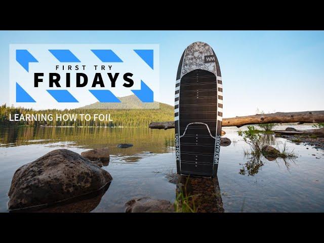 How-To Wake Foil I WakeMAKERS First Try Fridays