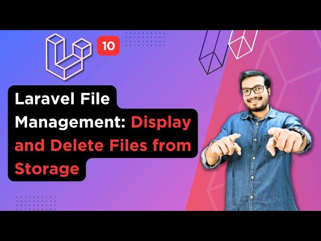 Laravel File Management: Display and Delete Files From Storage