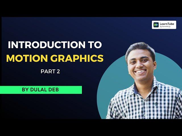 Create Compelling Motion Graphics Using These Tips and Tricks | Part 2 | LearnTube Premium