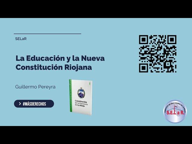 VideoClase N°1 La Educación y La Nueva Constitución Riojana SELaR2025