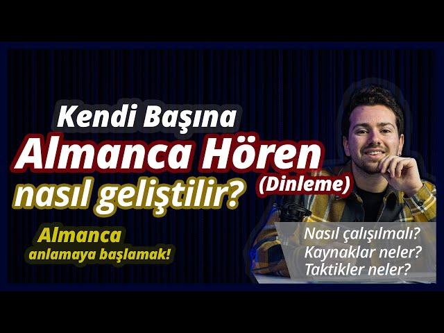 Almanca Hören-Dinleme Kendi Kendine Nasıl Geliştirilir? Kısa Sürede Almanca Anlamaya Başlamak!