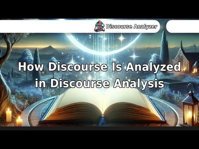 How Discourse Is Analyzed in Discourse Analysis.