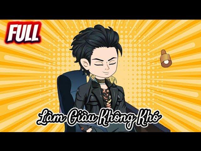 FULL : Làm Giàu Không Khó | Hoa Vietsub