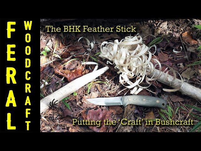 Battle Horse Knives Feather Stick -  Putting the Craft in Bushcraft