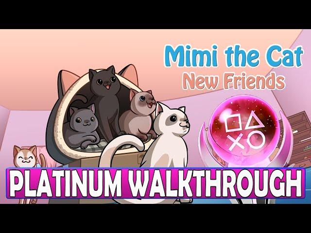 Mimi the Cat New Friends Platinum Walkthrough - Trophy & Achievement Guide