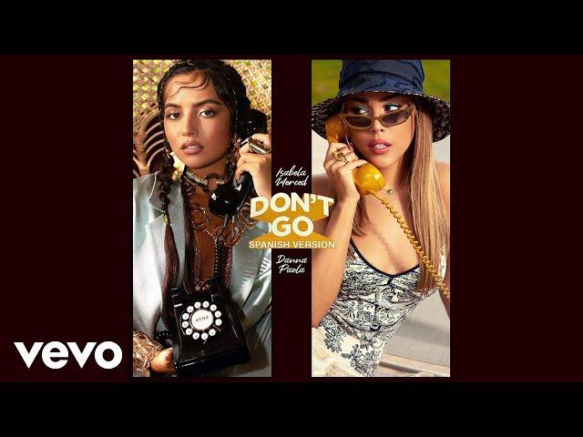 Isabela Merced, Danna Paola - Don't Go (Spanish Version / Audio)