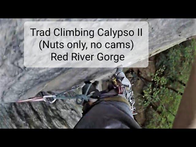 Trad Climbing Calypso II (nuts only or all passive gear) at the Fortress Wall (Red River Gorge)