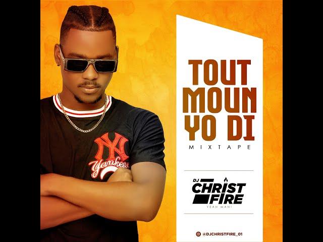 DJ CHRIST FIRE   TOUT MOUN YO DI MIXTAPE NOV  2023