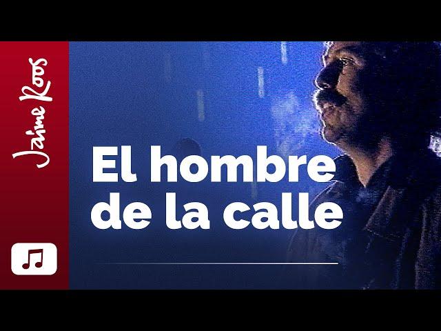 Jaime Roos — El hombre de la calle (videoclip oficial)