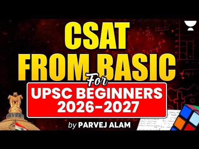CSAT with Easy Tips and Tricks From Basics | For UPSC beginners 2026-27 | UPSC Prelims | Parvej Alam