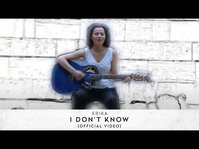 Erika - I Don't Know [Official Video]