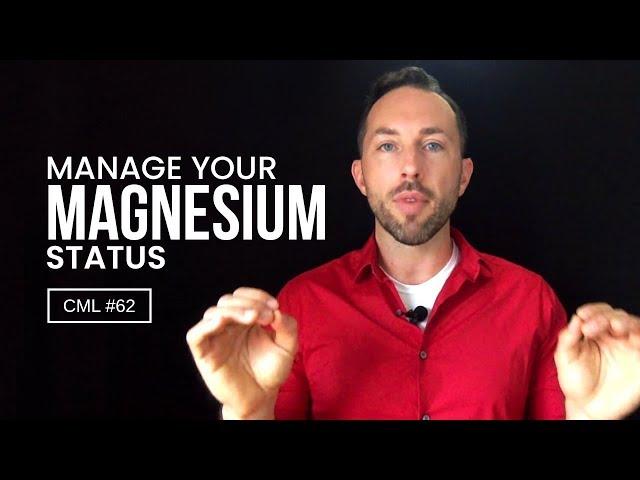 How to Manage Your Magnesium Status | Chris Masterjohn Lite #62
